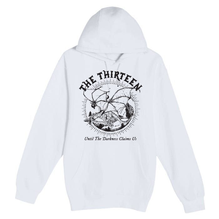 We Are The Thirteen From Now Until The Darkness Claims Us Premium Pullover Hoodie