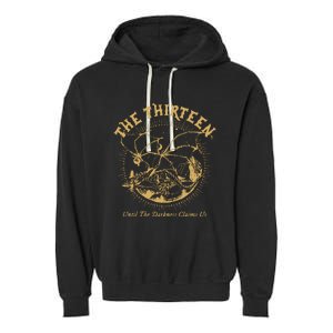 We Are The Thirteen From Now Until The Darkness Claims Us Garment-Dyed Fleece Hoodie