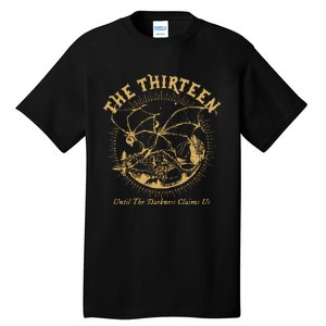 We Are The Thirteen From Now Until The Darkness Claims Us Tall T-Shirt