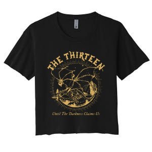 We Are The Thirteen From Now Until The Darkness Claims Us Women's Crop Top Tee