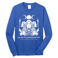 We Are The Granddaughters Of The Witches Feminism Funny Gift Long Sleeve Shirt