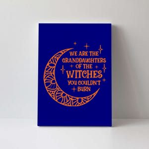 We Are The Granddaughters Of The Witches Funny Halloween Great Gift Canvas