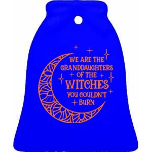 We Are The Granddaughters Of The Witches Funny Halloween Great Gift Ceramic Bell Ornament