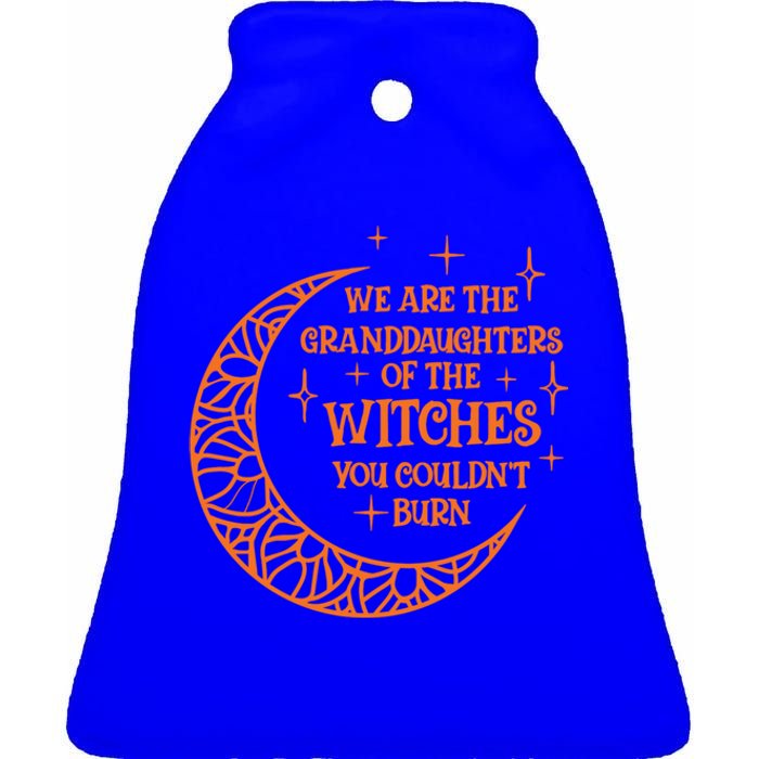 We Are The Granddaughters Of The Witches Funny Halloween Great Gift Ceramic Bell Ornament