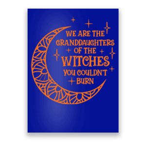 We Are The Granddaughters Of The Witches Funny Halloween Great Gift Poster