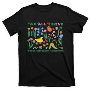 We All Thrive Under Different Conditions Autism Teacher Special Education T-Shirt