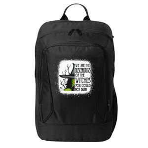 We Are The Descendants Of Witches You Could Not Burn Funny City Backpack