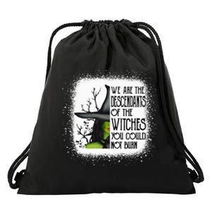 We Are The Descendants Of Witches You Could Not Burn Funny Drawstring Bag