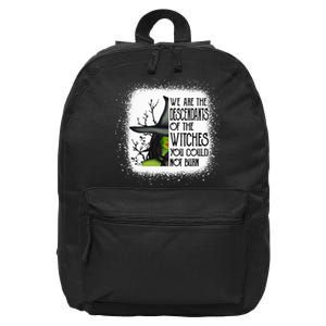 We Are The Descendants Of Witches You Could Not Burn Funny 16 in Basic Backpack