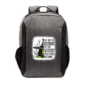 We Are The Descendants Of Witches You Could Not Burn Funny Vector Backpack