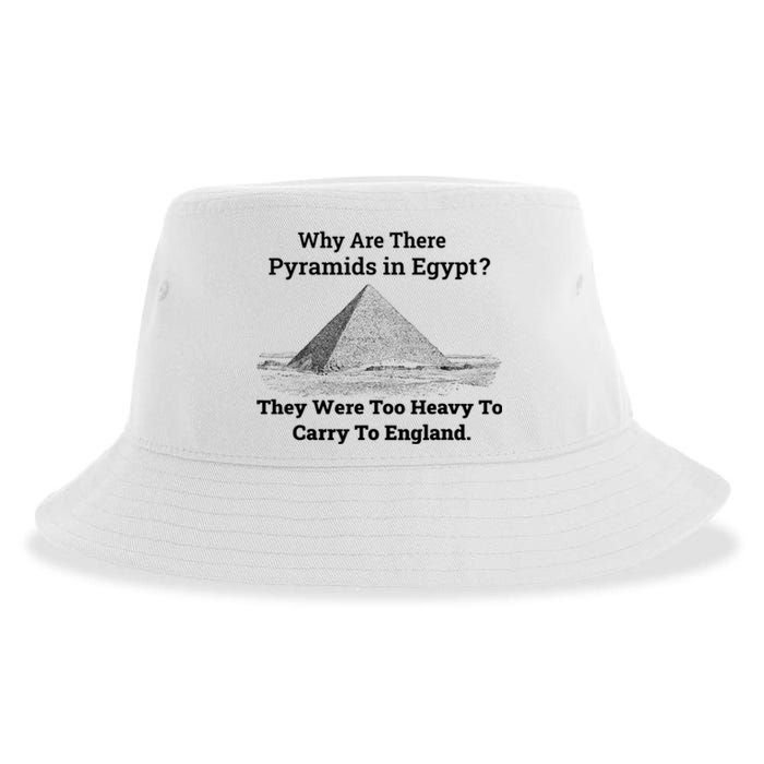 Why Are There Pyramids In Egypt They Were Too Heavy To Carry To England Sustainable Bucket Hat