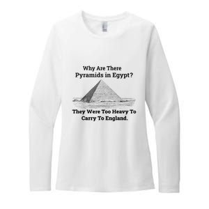 Why Are There Pyramids In Egypt They Were Too Heavy To Carry To England Womens CVC Long Sleeve Shirt