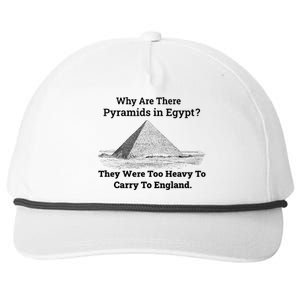 Why Are There Pyramids In Egypt They Were Too Heavy To Carry To England Snapback Five-Panel Rope Hat