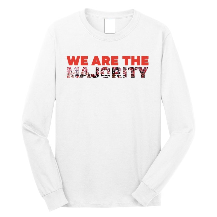 We Are The Majority Long Sleeve Shirt