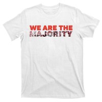 We Are The Majority T-Shirt