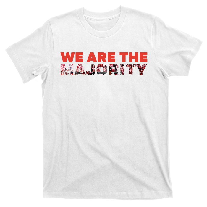 We Are The Majority T-Shirt