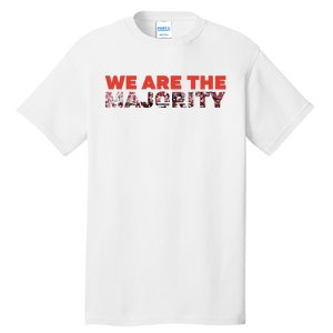 We Are The Majority Tall T-Shirt