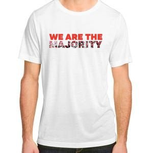 We Are The Majority Adult ChromaSoft Performance T-Shirt