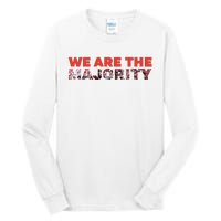 We Are The Majority Tall Long Sleeve T-Shirt