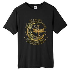 We Are The Granddaughters Of The Witches You Could Not Burn Funny Gift Tall Fusion ChromaSoft Performance T-Shirt