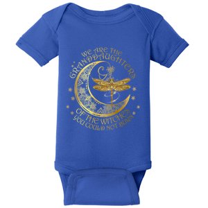 We Are The Granddaughters Of The Witches You Could Not Burn Funny Gift Baby Bodysuit