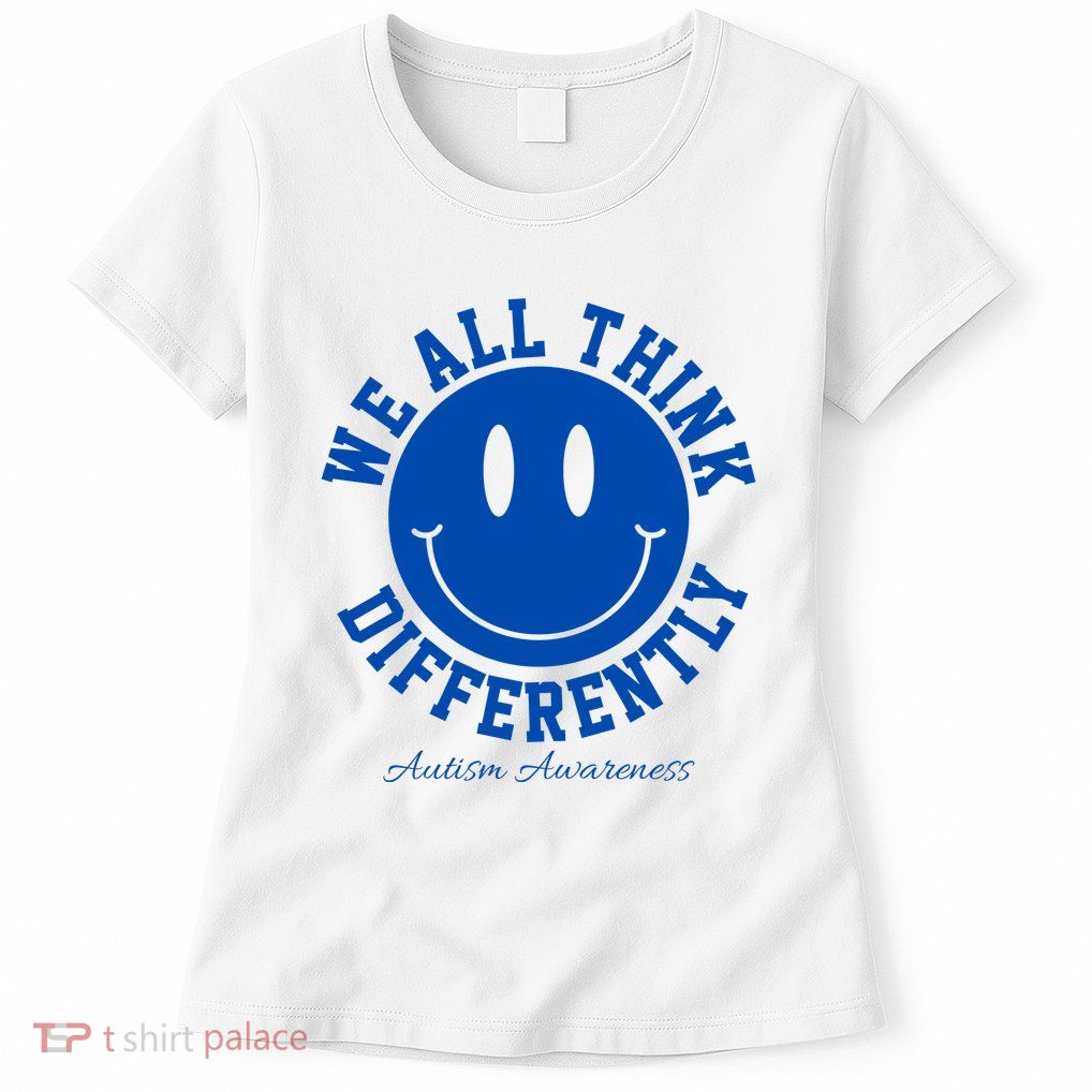 We All Think Differently Autism Awareness Smile Face Womens T-Shirt