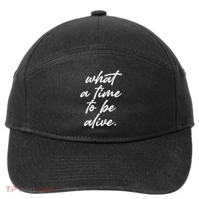 What A Time To Be Alive 7-Panel Snapback Hat
