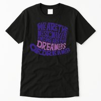 We Are The Music Makers, And We Are The Dreamers Design Tall T-Shirt
