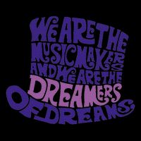 We Are The Music Makers, And We Are The Dreamers Design Button