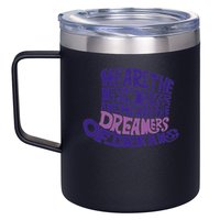 We Are The Music Makers, And We Are The Dreamers Design 12oz Stainless Steel Coffee Mug