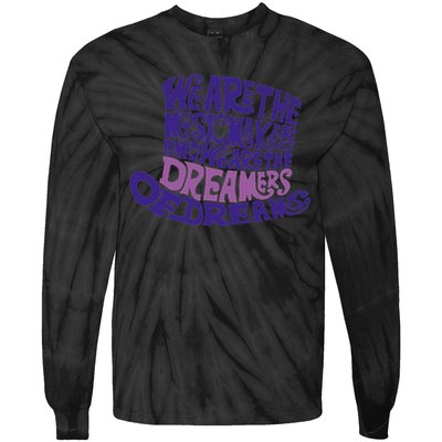 We Are The Music Makers, And We Are The Dreamers Design Tie-Dye Long Sleeve Shirt