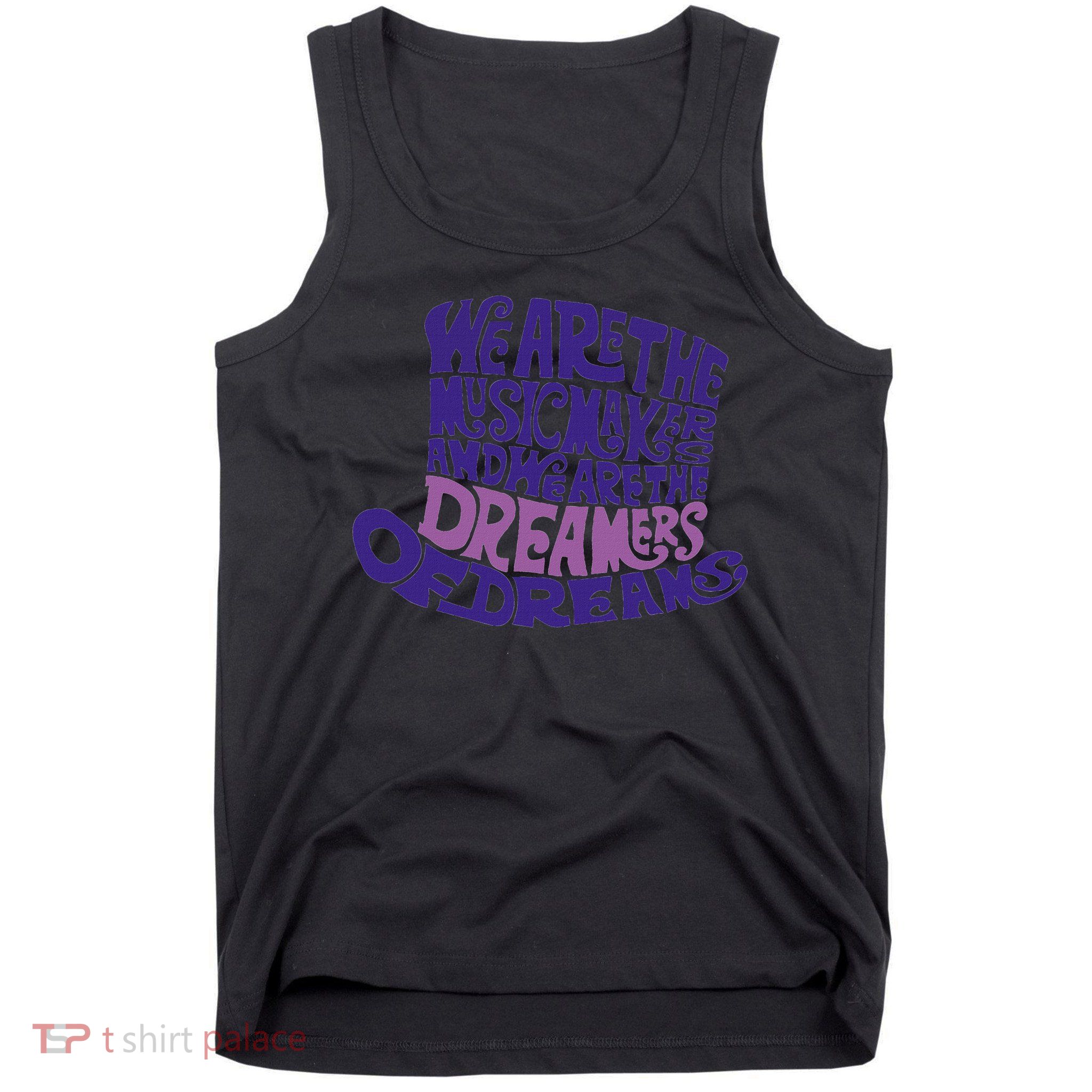 We Are The Music Makers, And We Are The Dreamers Design Tank Top