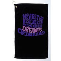 We Are The Music Makers, And We Are The Dreamers Design Golf Towel