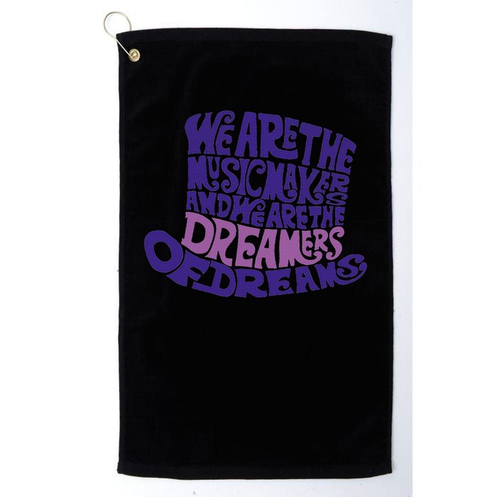 We Are The Music Makers, And We Are The Dreamers Design Golf Towel