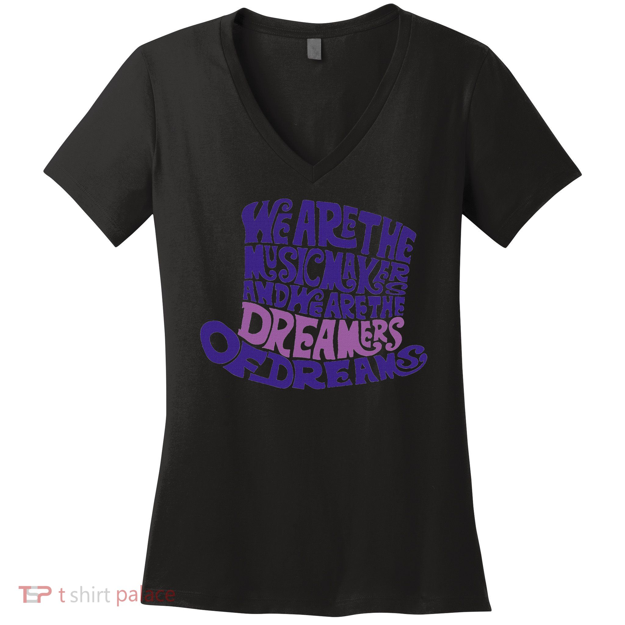 We Are The Music Makers, And We Are The Dreamers Design Women's V-Neck T-Shirt