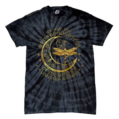 We Are The Granddaughters Of The Witches You Could Not Burn Tie-Dye T-Shirt