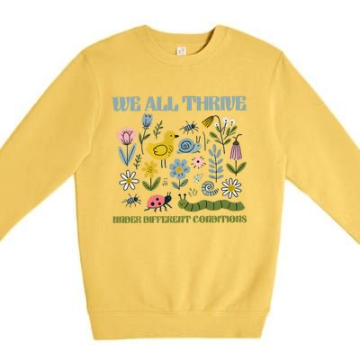 We All Thrive Under Different Conditions Premium Crewneck Sweatshirt