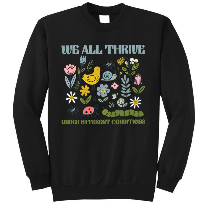 We All Thrive Under Different Conditions Sweatshirt