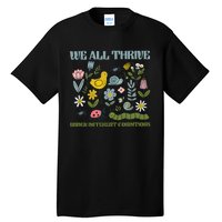 We All Thrive Under Different Conditions Tall T-Shirt