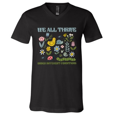 We All Thrive Under Different Conditions V-Neck T-Shirt