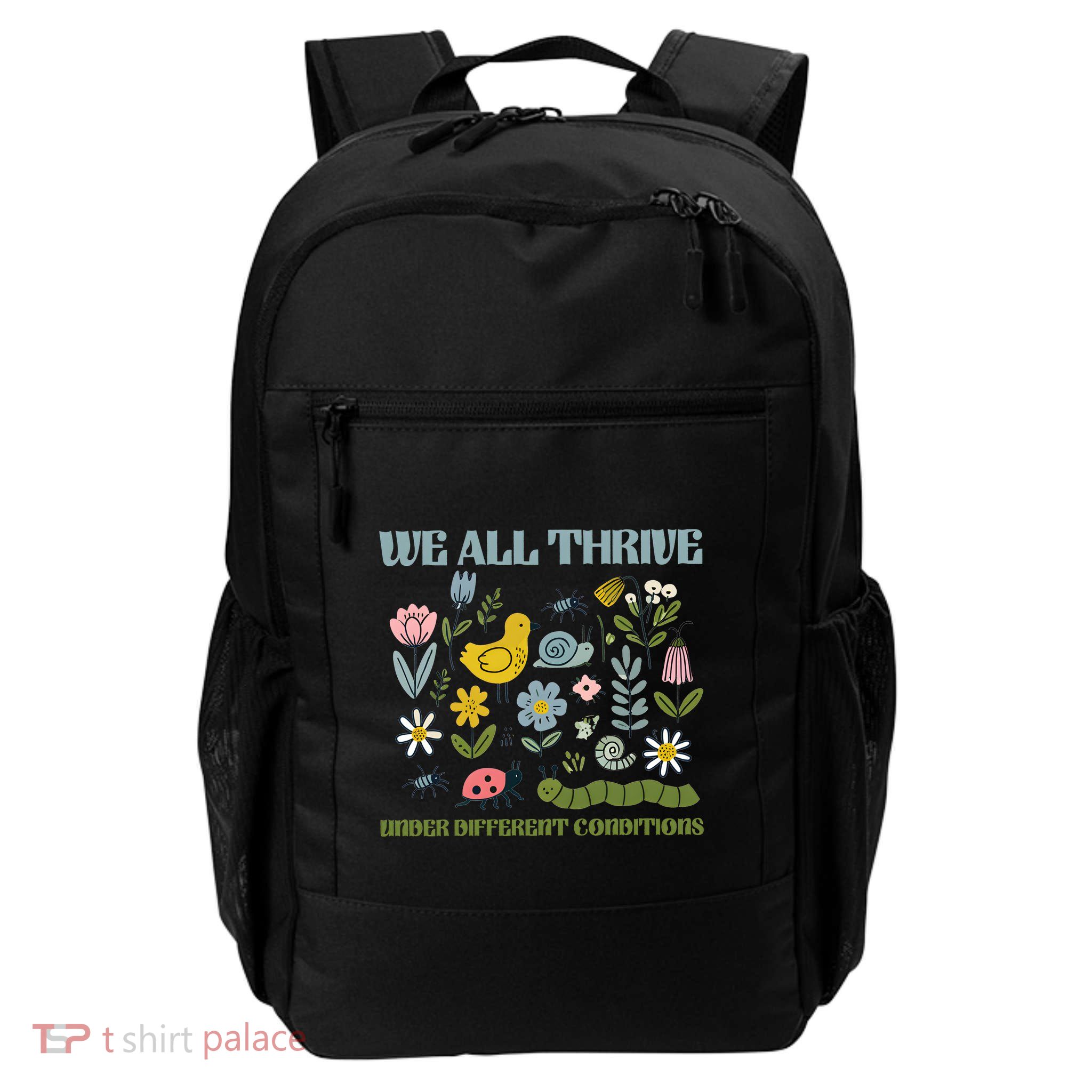 We All Thrive Under Different Conditions Daily Commute Backpack