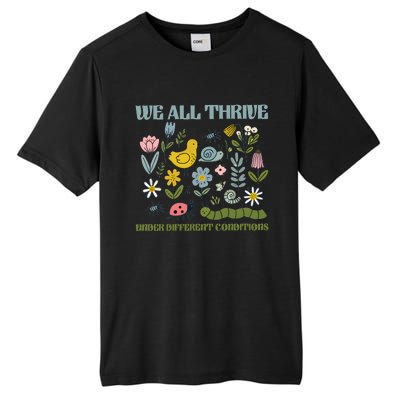 We All Thrive Under Different Conditions Tall Fusion ChromaSoft Performance T-Shirt