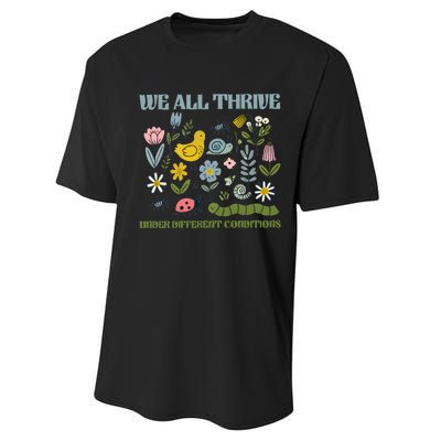 We All Thrive Under Different Conditions Performance Sprint T-Shirt