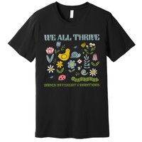 We All Thrive Under Different Conditions Premium T-Shirt