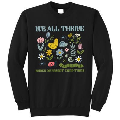 We All Thrive Under Different Conditions Tall Sweatshirt