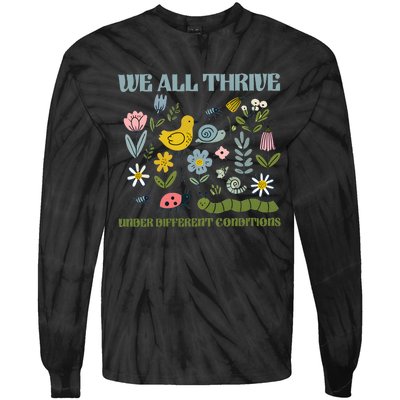 We All Thrive Under Different Conditions Tie-Dye Long Sleeve Shirt