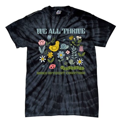 We All Thrive Under Different Conditions Tie-Dye T-Shirt