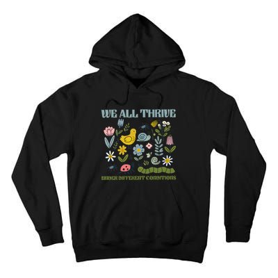 We All Thrive Under Different Conditions Tall Hoodie