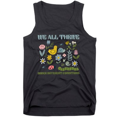 We All Thrive Under Different Conditions Tank Top