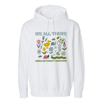 We All Thrive Under Different Conditions Garment-Dyed Fleece Hoodie